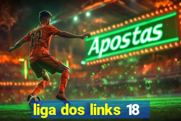 liga dos links 18